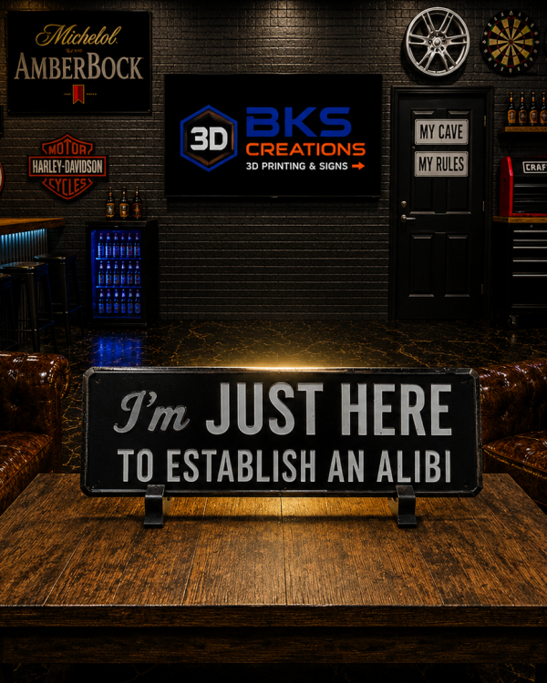 "I'm Just Here to Establish an Alibi" Metal Sign